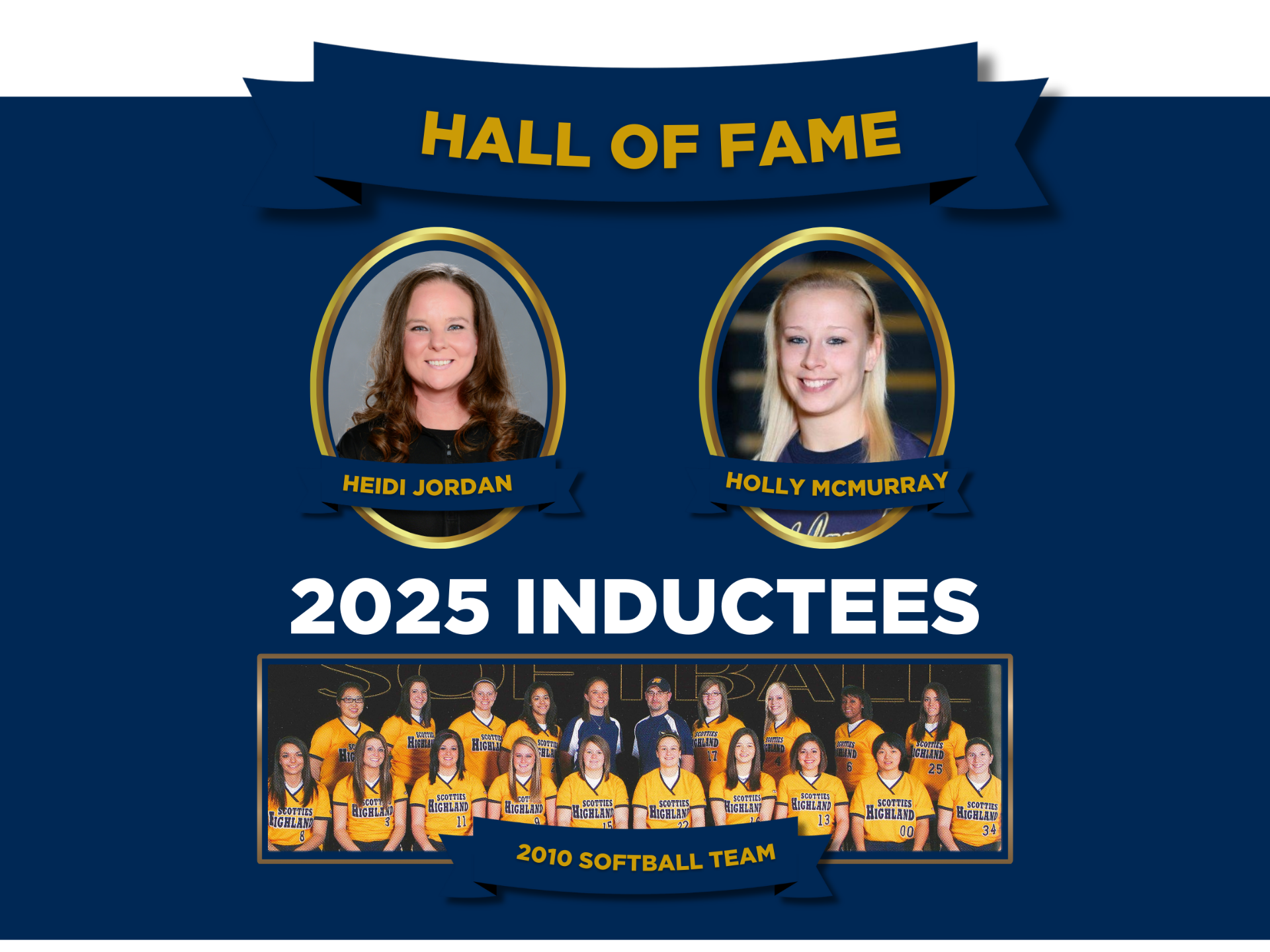 Hall of Fame Graphic includes pictures of Heidi Jordan and Holly McMurray the 2025 inductees and a group photo of the 2010 Softball Team