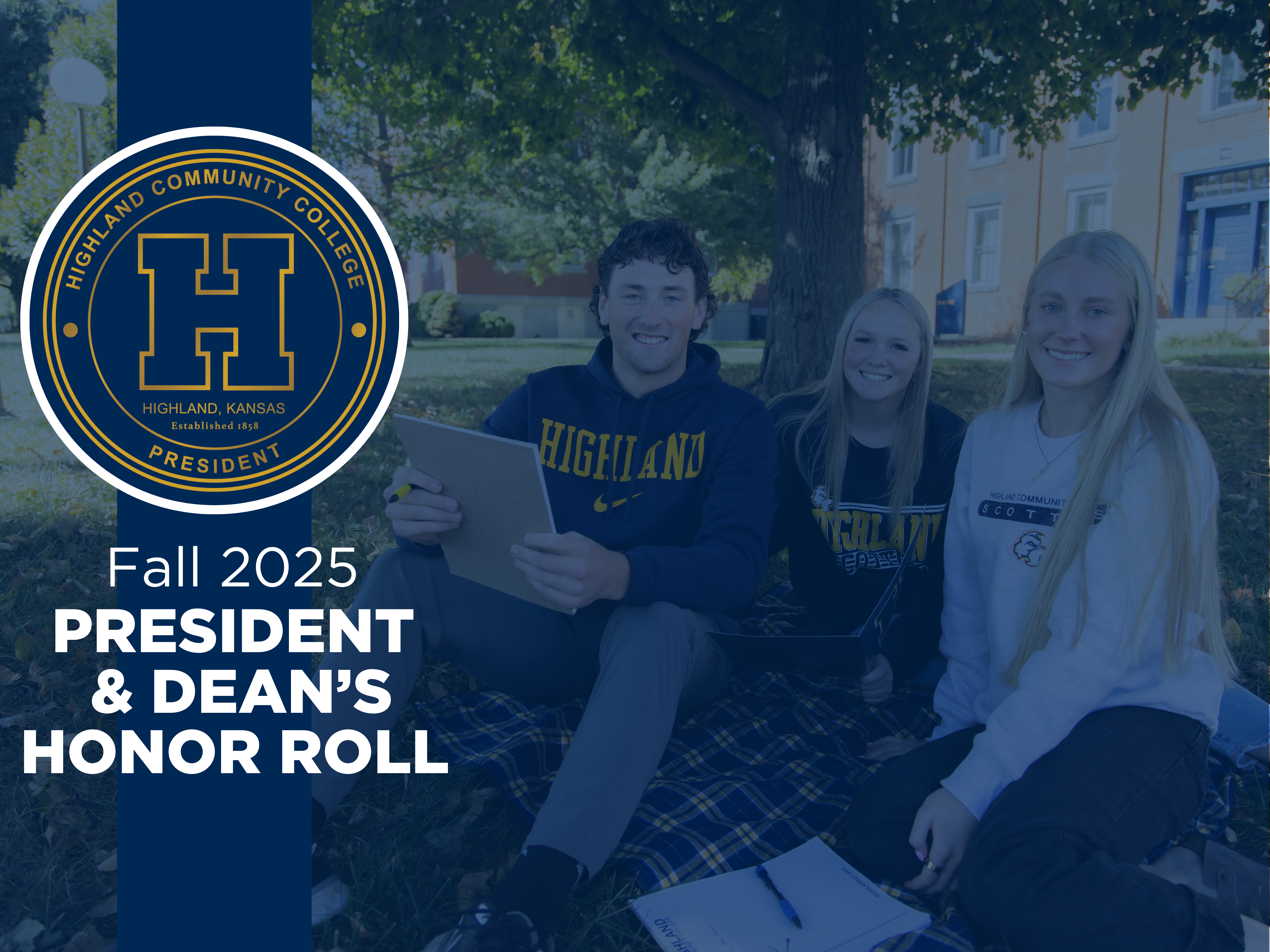 Fall 2025 President & Dean's Honor Roll graphic includes the President's Seal and a photo of three students sitting out on the campus lawn.